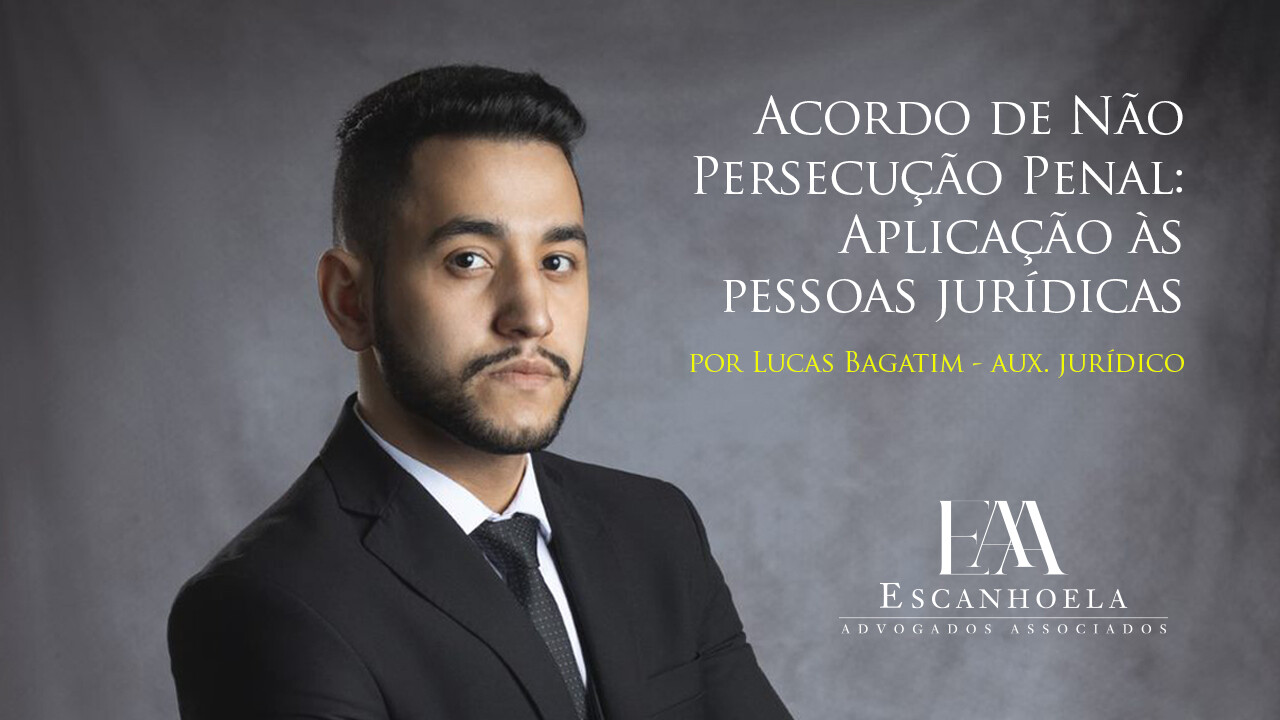(Português) Acordo de não persecução penal: Aplicação às Pessoas Jurídicas