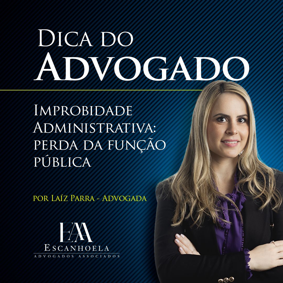 (Português) Dica do Advogado - Improbidade administrativa: Perda da função pública