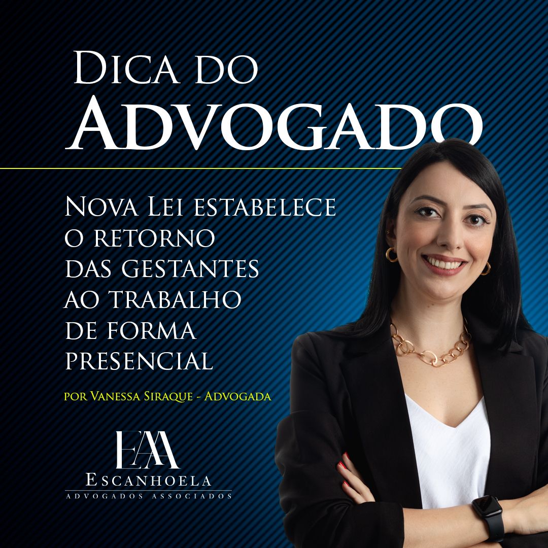 (Português) Dica do Advogado - Nova Lei estabelece o retorno das gestantes ao trabalho de forma presencial