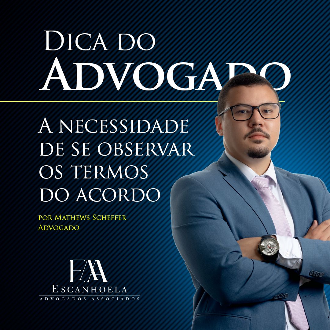 (Português) Dica do Advogado - A necessidade de se observar os termos do acordo