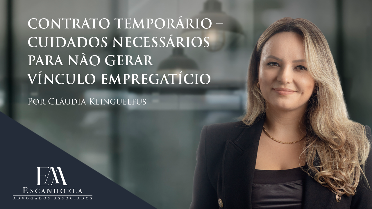 (Português) Contrato temporário: cuidados necessários para não gerar vínculo empregatício