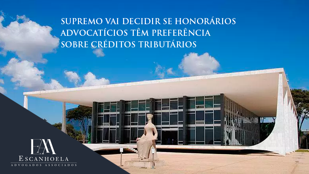 (Português) Supremo vai decidir se honorários advocatícios têm preferência sobre créditos tributários