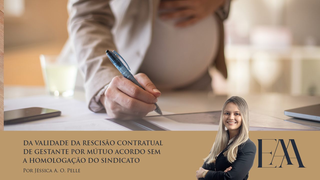(Português) Da validade da rescisão contratual de gestante por mútuo acordo sem a homologação do sindicato