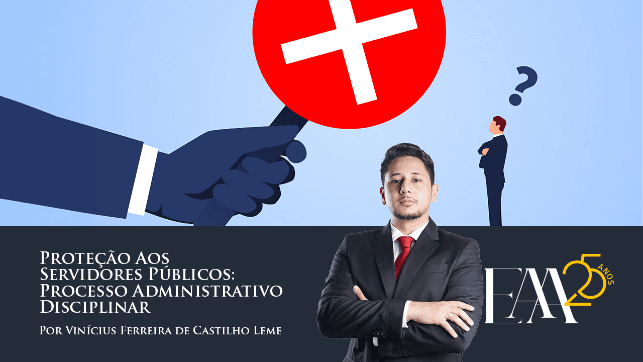 (Português) Proteção Aos Servidores Públicos: Processo Administrativo Disciplinar