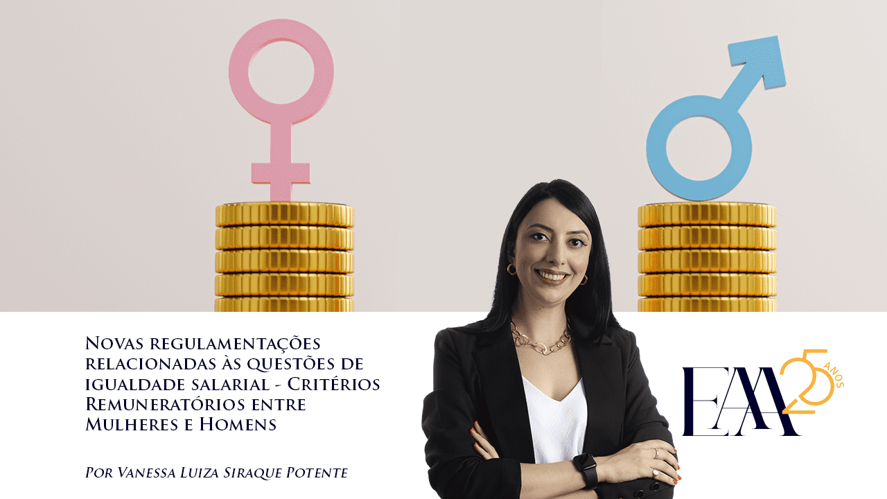 (Português) Novas regulamentações relacionadas às questões de igualdade salarial - Critérios Remuneratórios entre Mulheres e Homens