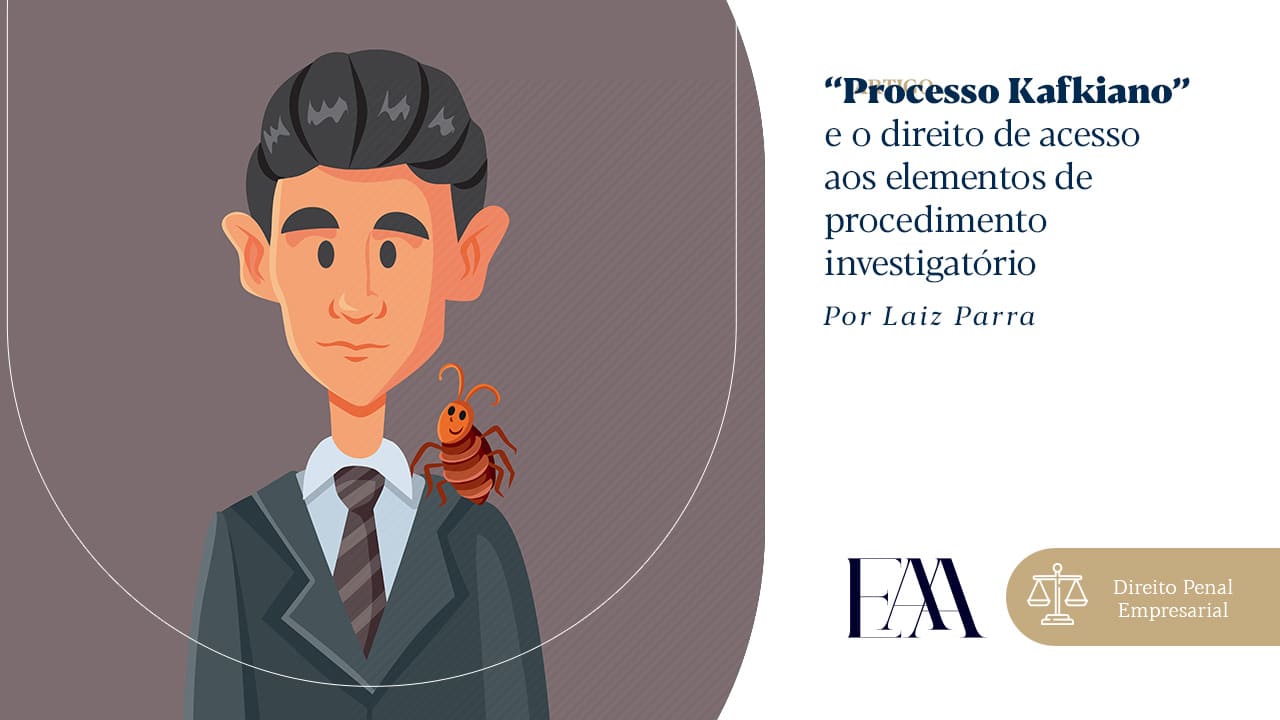 (Português) “Processo Kafkiano” e o direito de acesso aos elementos de procedimento investigatório